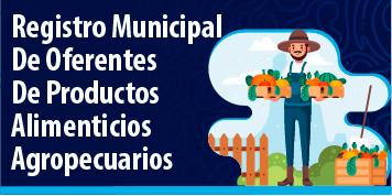 Registro municipal de oferentes de productos alimenticios agropecuarios